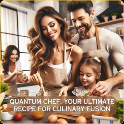 The Quantum Chef - A Delicious Culinary Journey Through Time and Space!